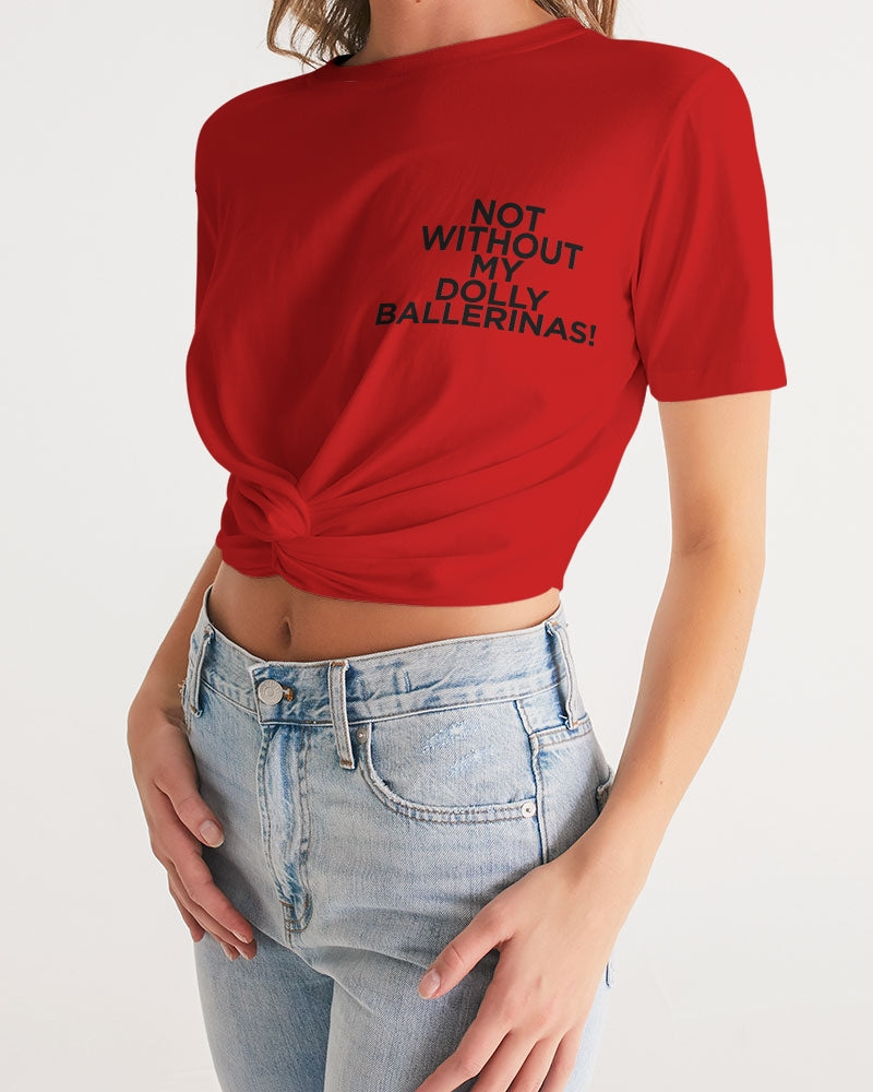 NOT WITHOUT MY DOLLY BALLERINAS WITH RED BALLERINAS Women's Twist-Front Cropped Tee