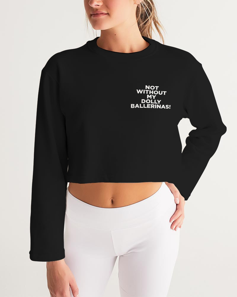 NOT WITHOUT MY DOLLY BALLERINAS WITH GOLD BALLERINAS Women's Cropped Sweatshirt