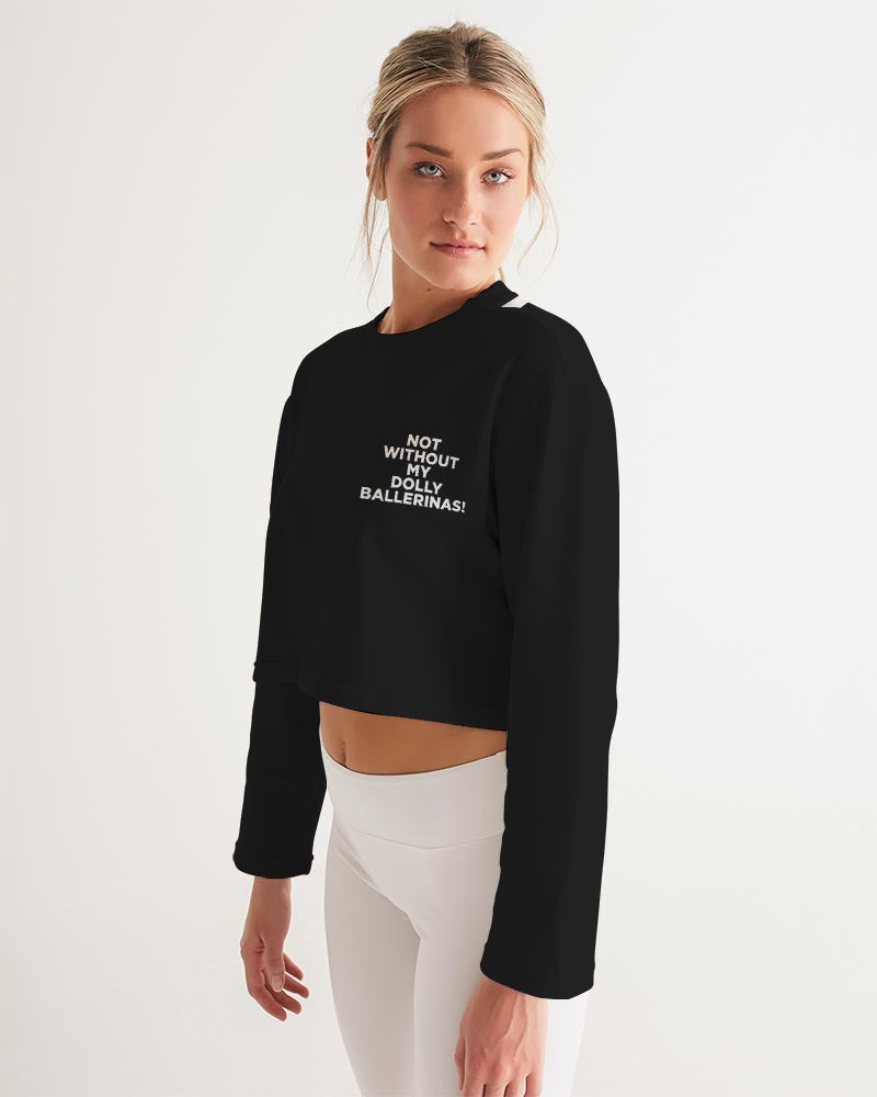 NOT WITHOUT MY DOLLY BALLERINAS WITH GOLD BALLERINAS Women's Cropped Sweatshirt
