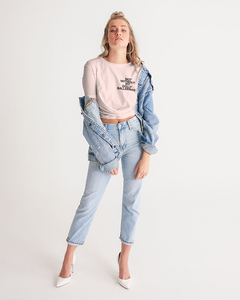 NOT WITHOUT MY DOLLY BALLERINAS WITH DOLLYPINK BALLERINAS Women's Twist-Front Cropped Tee