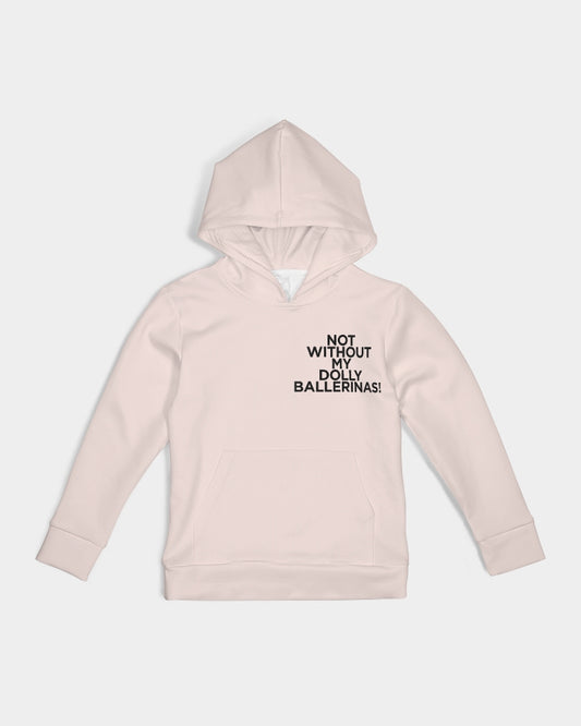 NOT WITHOUT MY DOLLY BALLERINAS WITH PINK BALLERINAS Kids Hoodie