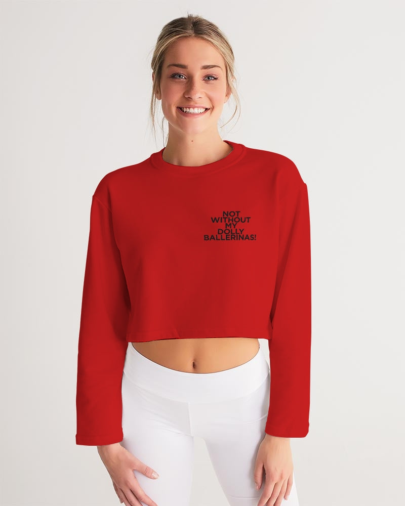 NOT WITHOUT MY DOLLY BALLERINAS WITH RED BALLERINAS Women's Cropped Sweatshirt