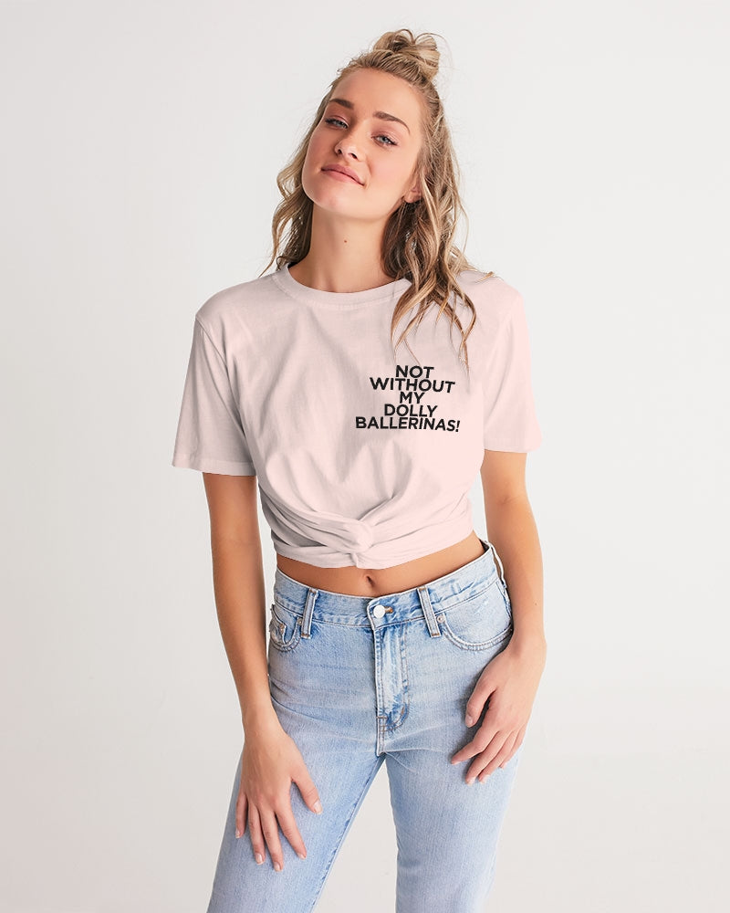NOT WITHOUT MY DOLLY BALLERINAS WITH DOLLYPINK BALLERINAS Women's Twist-Front Cropped Tee